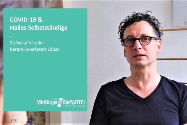 Mehr über den Artikel erfahren COVID-19 & Halles Selbstständige – Zu Besuch in der Keramikwerkstatt Löber