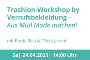 Read more about the article Trashion-Workshop by Verrufsbekleidung – Aus Müll Mode machen!