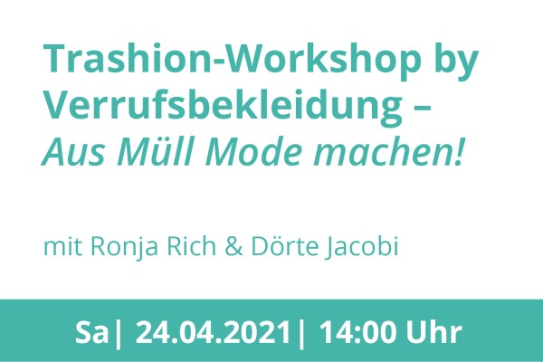 Mehr über den Artikel erfahren Trashion-Workshop by Verrufsbekleidung – Aus Müll Mode machen!
